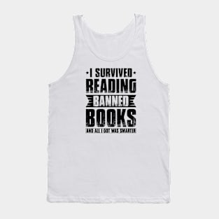 I survived Reading Banned books and all I got was smarter Tank Top